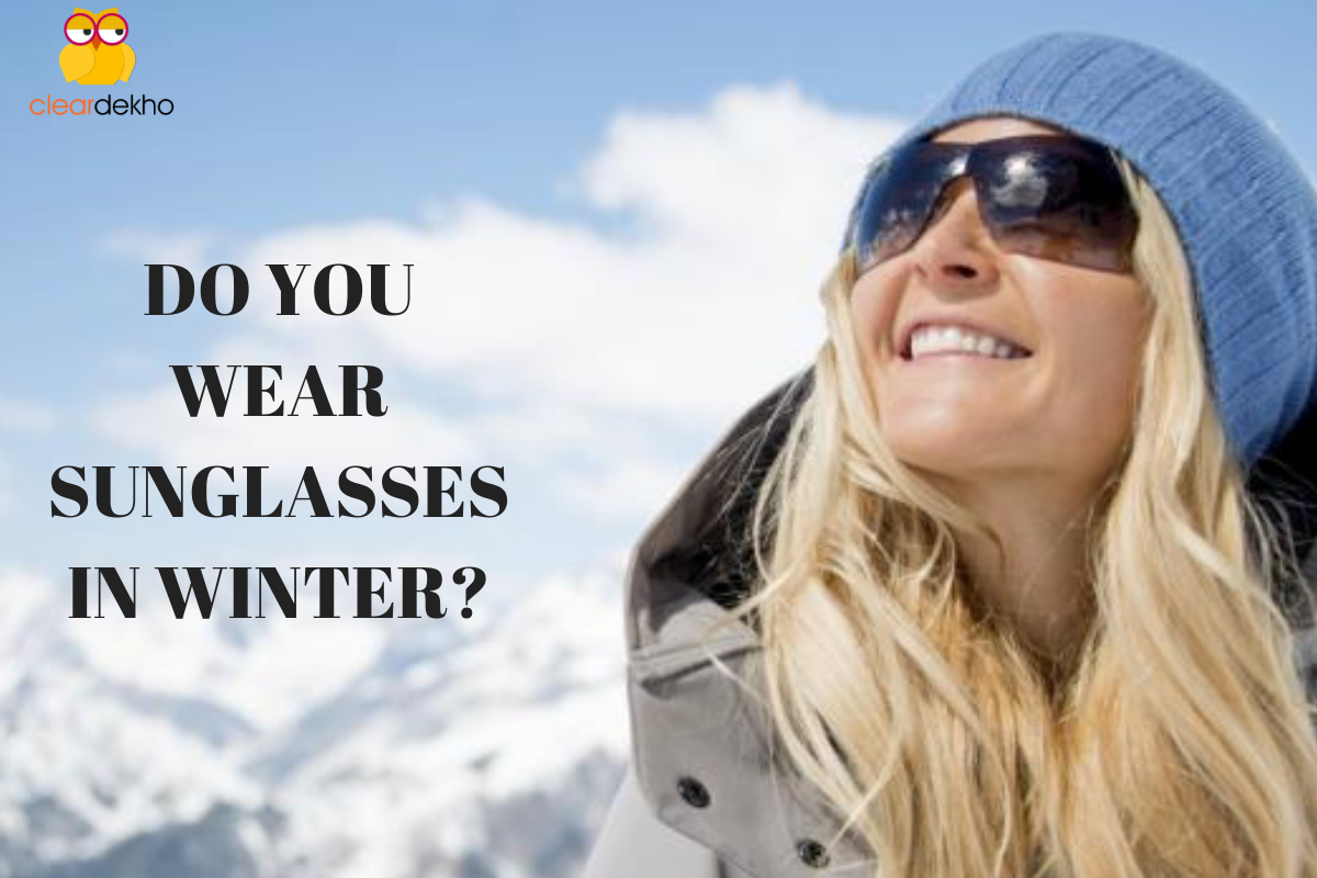 Why Wear Sunglasses In Winter?